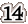 14